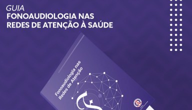Guia – Fonoaudiologia nas Redes de Atenção